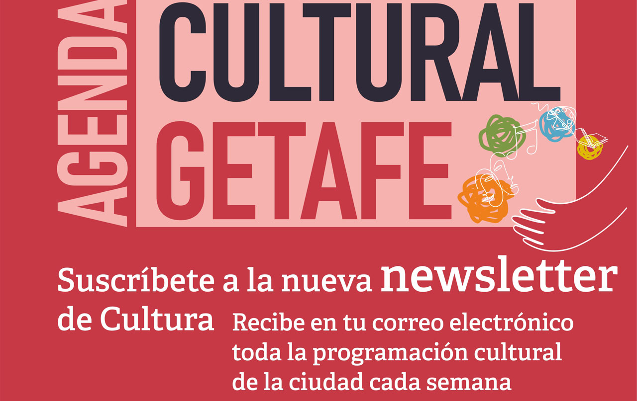 GETAFE. El Ayuntamiento crea nuevo servicio para estar semanalmente informados de toda la oferta cultural del municipio